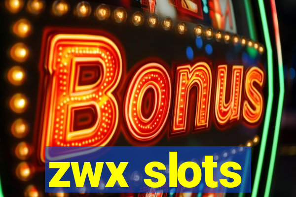 zwx slots